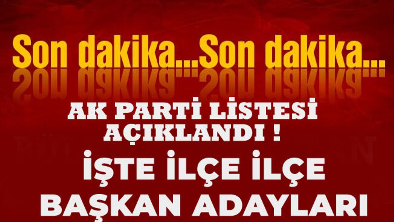 AK Parti Ordu listesi açıklandı.İşte ilçe ilçe başkan adayları