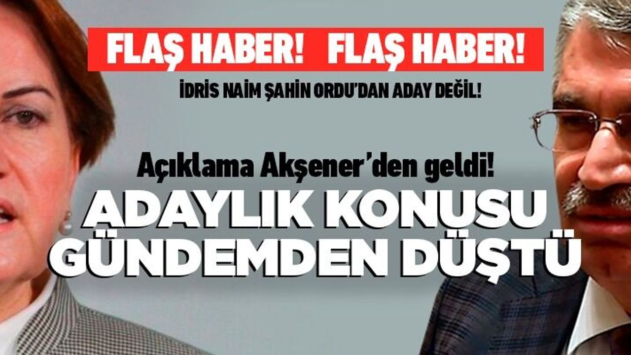 Meral Akşener: İdris Naim Şahin aday değil