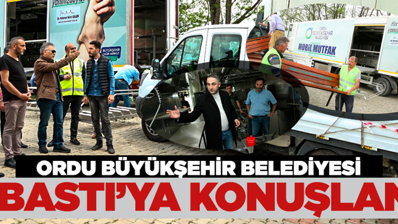 Büyükşehir Belediyesi Aybastı'ya konuşlandı!