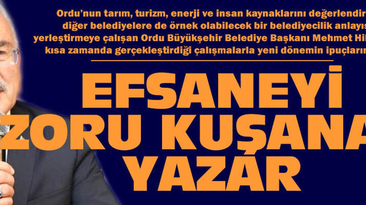 Efsaneyi zoru kuşanan yazar