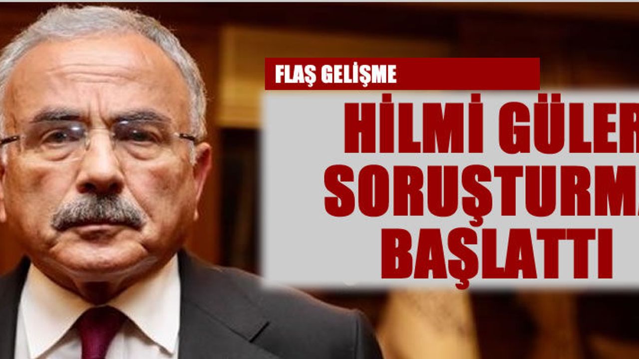 Hilmi Güler soruşturma başlattı!