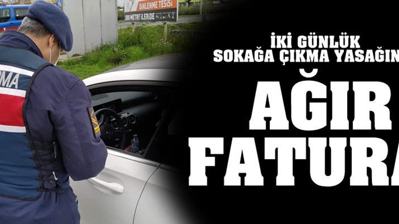 Yasağa inat sokağa çıkanlara ağır fatura!