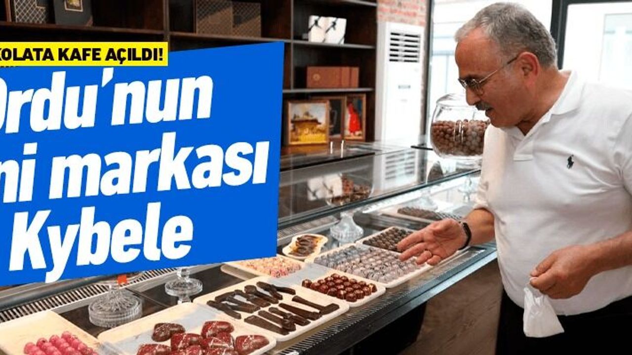 Ordu'nun yeni çikolata markası 'Kybele' oldu