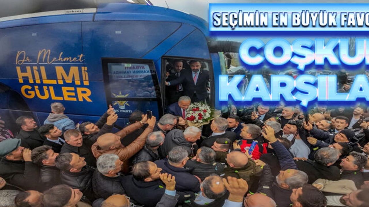 Seçimin en büyük favorisi Başkan Güler'e coşkulu karşılama