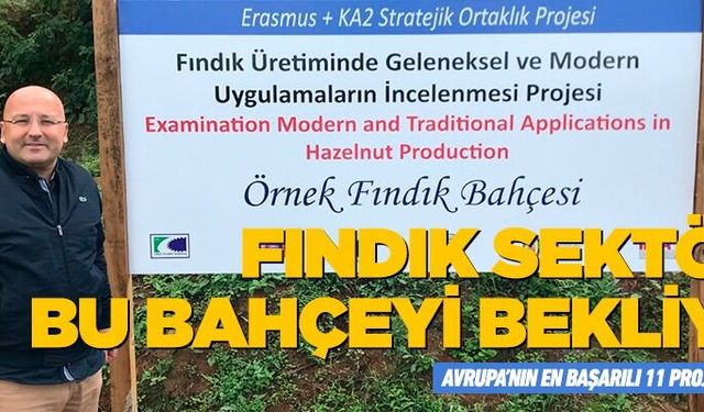 Fındık sektörü bu bahçeyi bekliyor