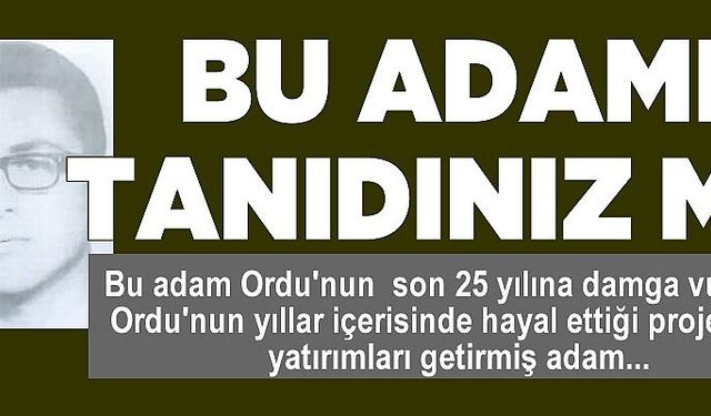 Bu adamı tanıdınız mı?