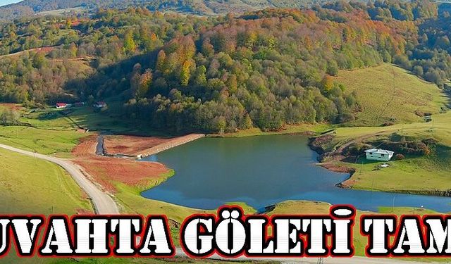 Ordu göletler şehri oluyor