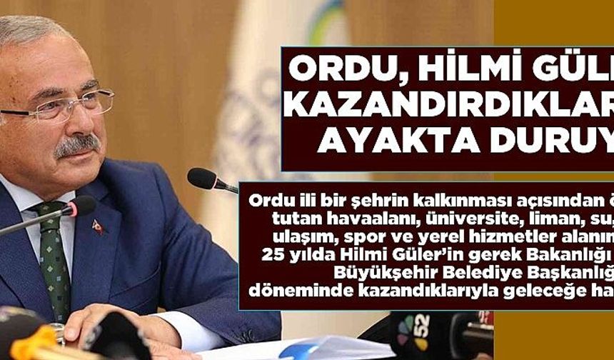 Ordu, Hilmi Güler’in kazandırdıklarıyla ayakta duruyor