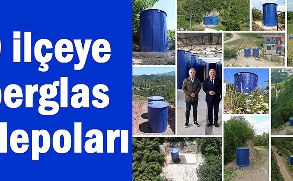 19 İLÇEYE KIRILMAYAN,YIPRANMAYAN, SAĞLAM, YERLİ ÜRETİM FİBERGALSS SU DEPOLARI YERLEŞTİRİLİYOR